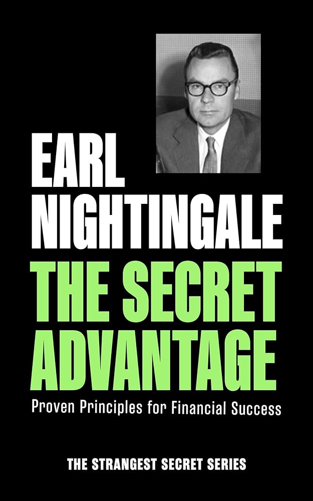The Secret Advantage: Proven Principles for Financial
